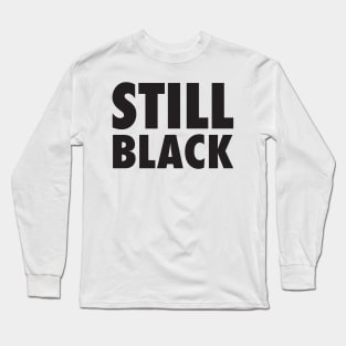 Still black Long Sleeve T-Shirt